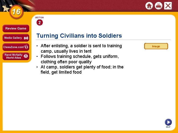 SECTION 2 Turning Civilians into Soldiers • After enlisting, a soldier is sent to