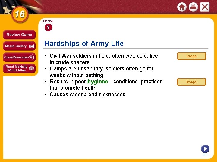 SECTION 2 Hardships of Army Life • Civil War soldiers in field, often wet,