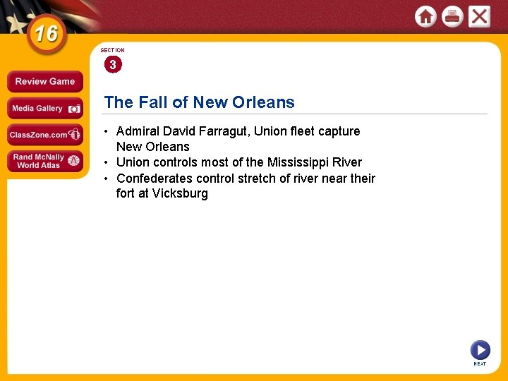 SECTION 3 The Fall of New Orleans • Admiral David Farragut, Union fleet capture