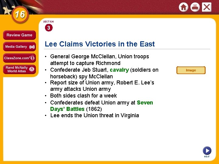 SECTION 3 Lee Claims Victories in the East • General George Mc. Clellan, Union