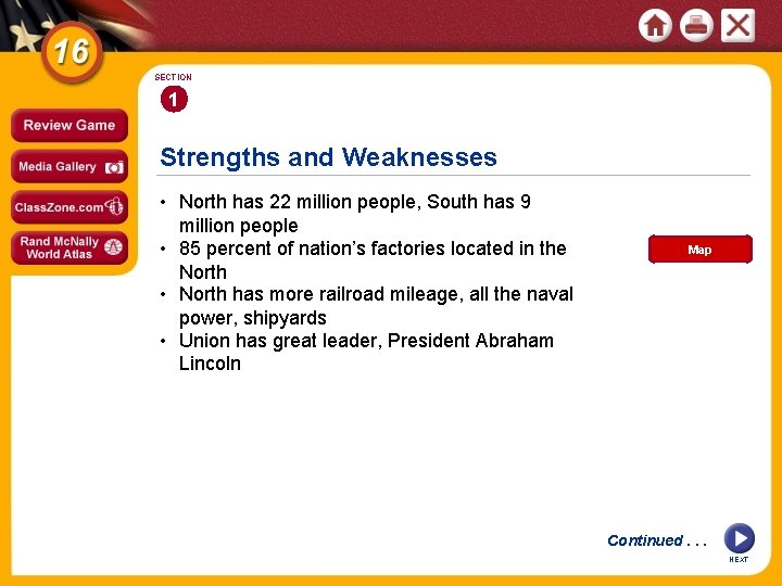 SECTION 1 Strengths and Weaknesses • North has 22 million people, South has 9