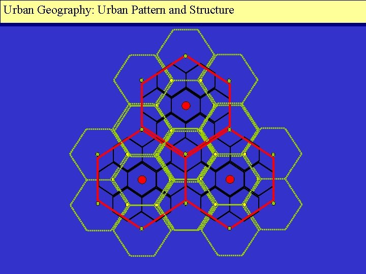 Urban Geography: Urban Pattern and Structure 