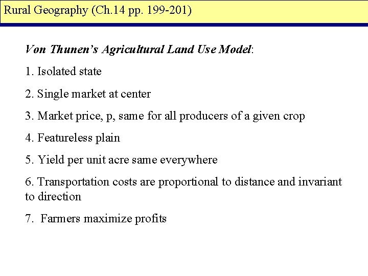 Rural Geography (Ch. 14 pp. 199 -201) Von Thunen’s Agricultural Land Use Model: 1.