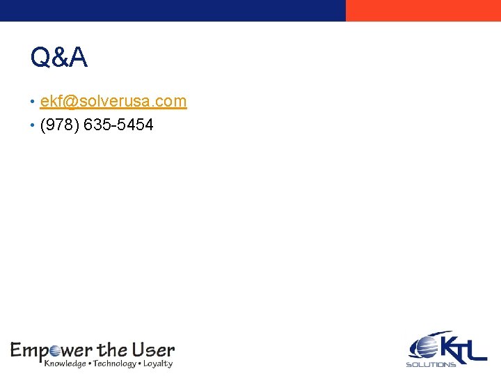 Q&A • ekf@solverusa. com • (978) 635 -5454 