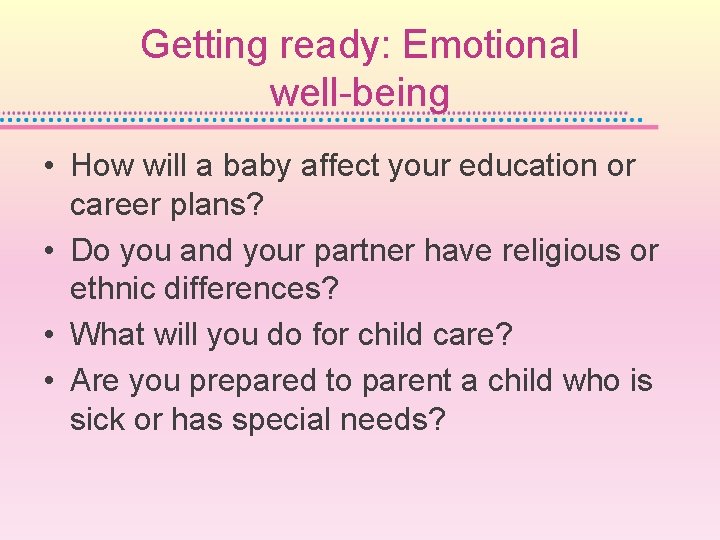 Getting ready: Emotional well-being • How will a baby affect your education or career