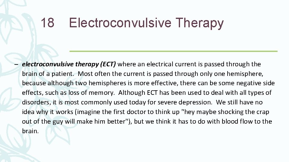 18 Electroconvulsive Therapy – electroconvulsive therapy (ECT) where an electrical current is passed through
