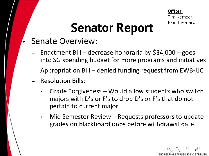 Senator Report • Officer: Tim Kemper John Lewnard Senate Overview: – – – Enactment