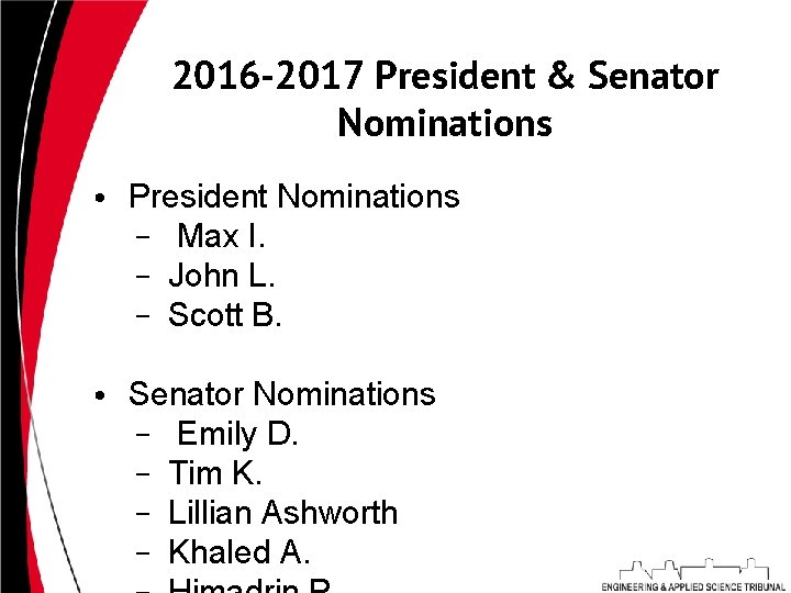 2016 -2017 President & Senator Nominations • President Nominations – Max I. – John