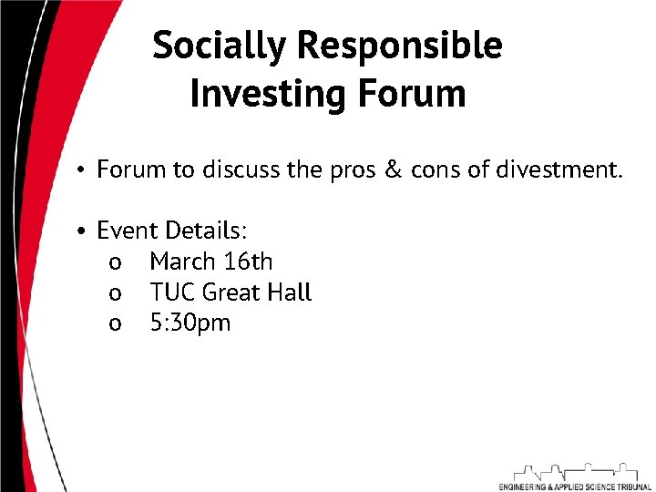 Socially Responsible Investing Forum • Forum to discuss the pros & cons of divestment.