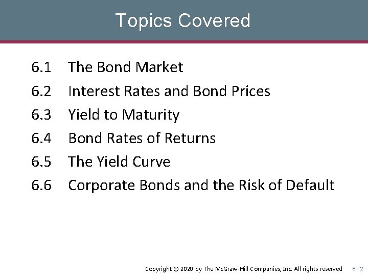 Topics Covered 6. 1 6. 2 6. 3 6. 4 6. 5 6. 6
