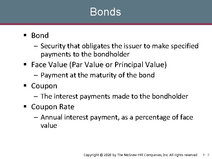 Bonds § Bond – Security that obligates the issuer to make specified payments to