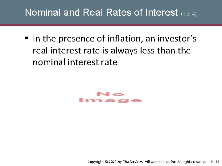 Nominal and Real Rates of Interest (1 of 4) § In the presence of