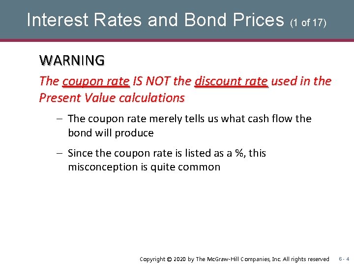 Interest Rates and Bond Prices (1 of 17) WARNING The coupon rate IS NOT