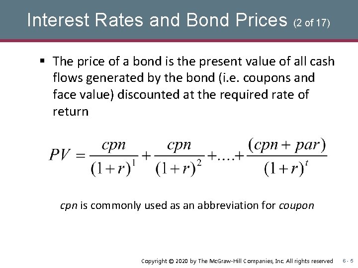 Interest Rates and Bond Prices (2 of 17) § The price of a bond