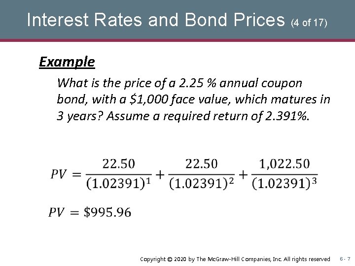 Interest Rates and Bond Prices (4 of 17) Example What is the price of