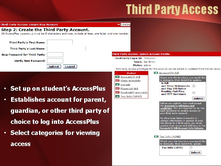 Third Party Access • Set up on student’s Access. Plus • Establishes account for