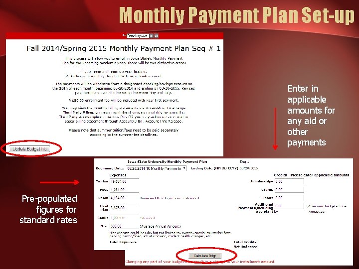 Monthly Payment Plan Set-up Enter in applicable amounts for any aid or other payments