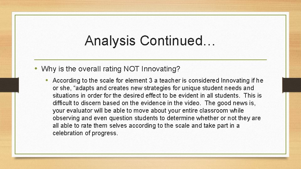 Analysis Continued… • Why is the overall rating NOT Innovating? • According to the
