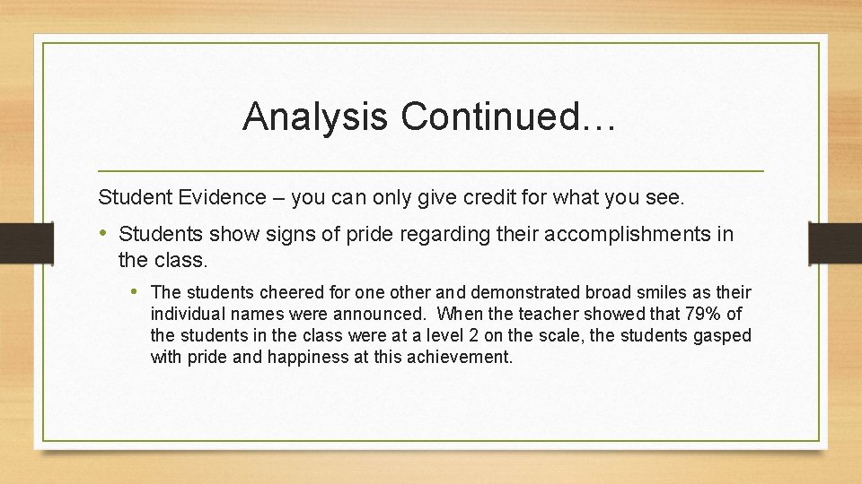 Analysis Continued… Student Evidence – you can only give credit for what you see.