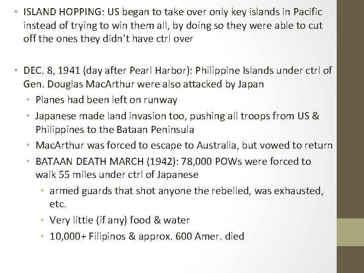  • ISLAND HOPPING: US began to take over only key islands in Pacific