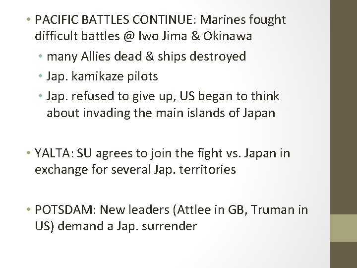  • PACIFIC BATTLES CONTINUE: Marines fought difficult battles @ Iwo Jima & Okinawa