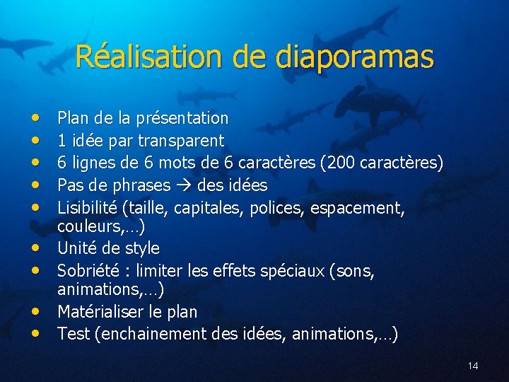 Réalisation de diaporamas • • • Plan de la présentation 1 idée par transparent