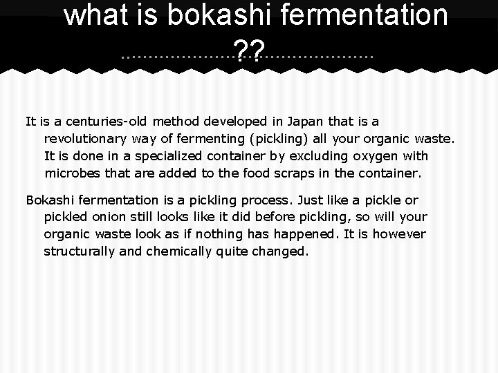 what is bokashi fermentation ? ? It is a centuries-old method developed in Japan