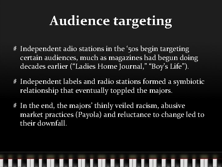 Audience targeting Independent adio stations in the ‘ 50 s begin targeting certain audiences,