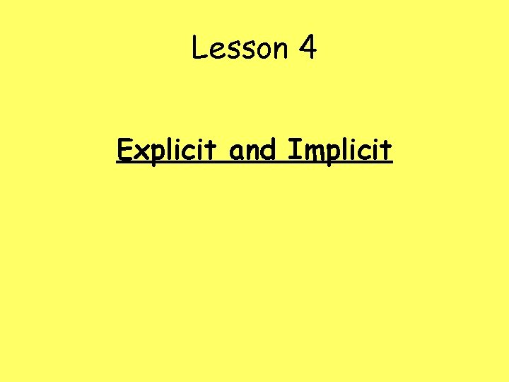 Lesson 4 Explicit and Implicit 