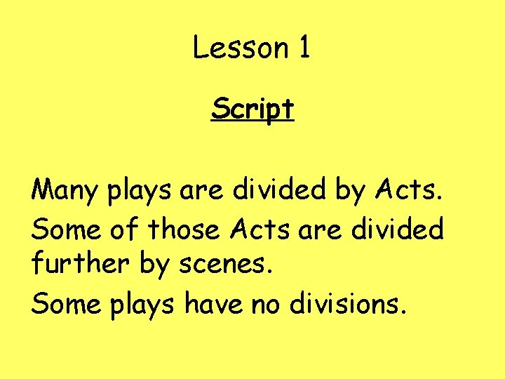 Lesson 1 Script Many plays are divided by Acts. Some of those Acts are