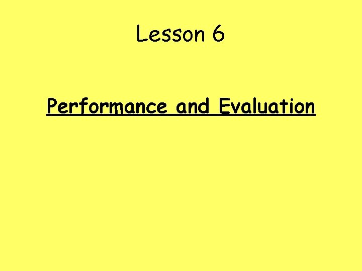 Lesson 6 Performance and Evaluation 
