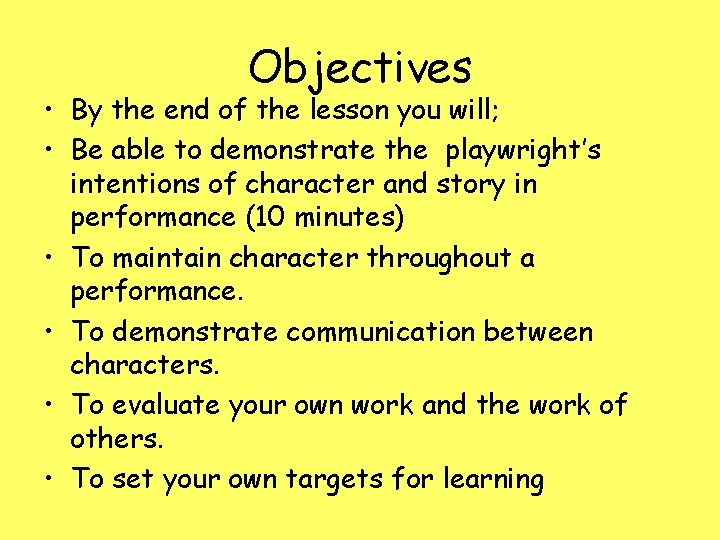 Objectives • By the end of the lesson you will; • Be able to