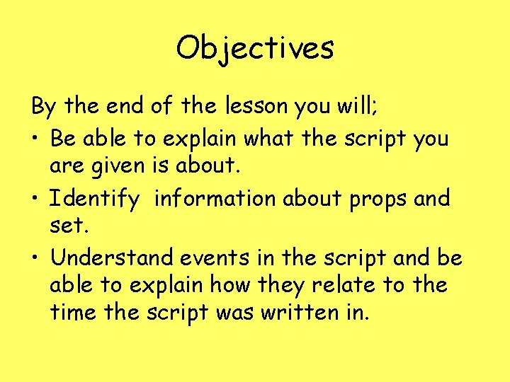 Objectives By the end of the lesson you will; • Be able to explain