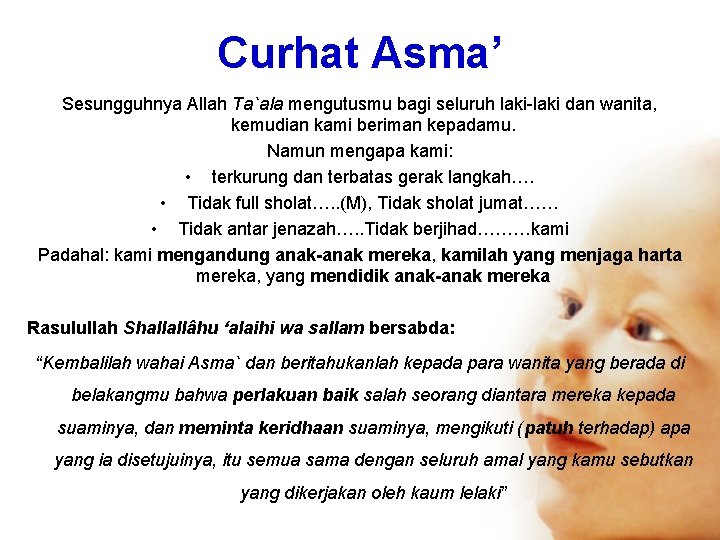Curhat Asma’ Sesungguhnya Allah Ta`ala mengutusmu bagi seluruh laki-laki dan wanita, kemudian kami beriman