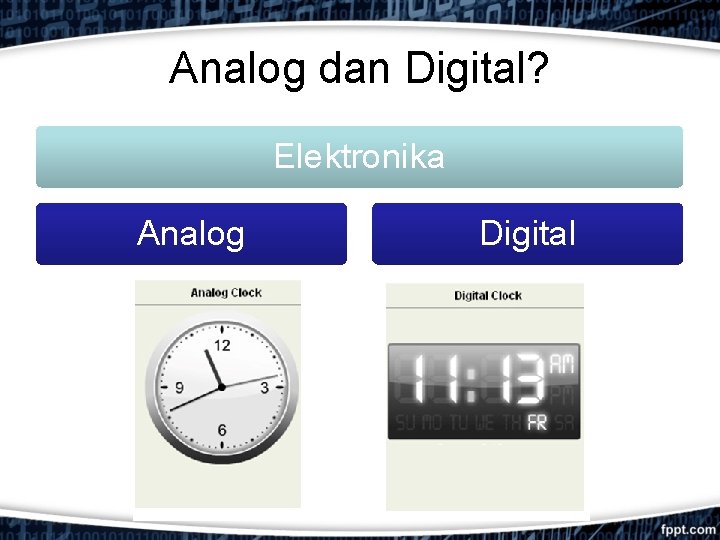 Analog dan Digital? Elektronika Analog Digital 