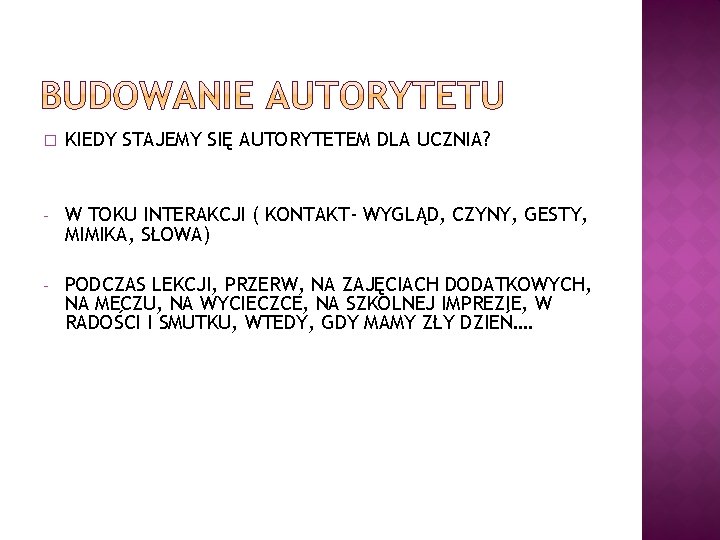 � KIEDY STAJEMY SIĘ AUTORYTETEM DLA UCZNIA? - W TOKU INTERAKCJI ( KONTAKT- WYGLĄD,