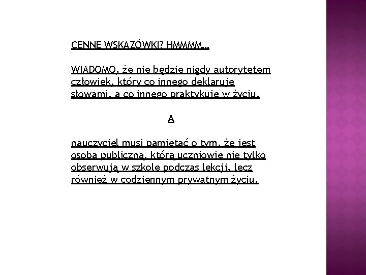 CENNE WSKAZÓWKI? HMMMM… WIADOMO, że nie będzie nigdy autorytetem człowiek, który co innego deklaruje