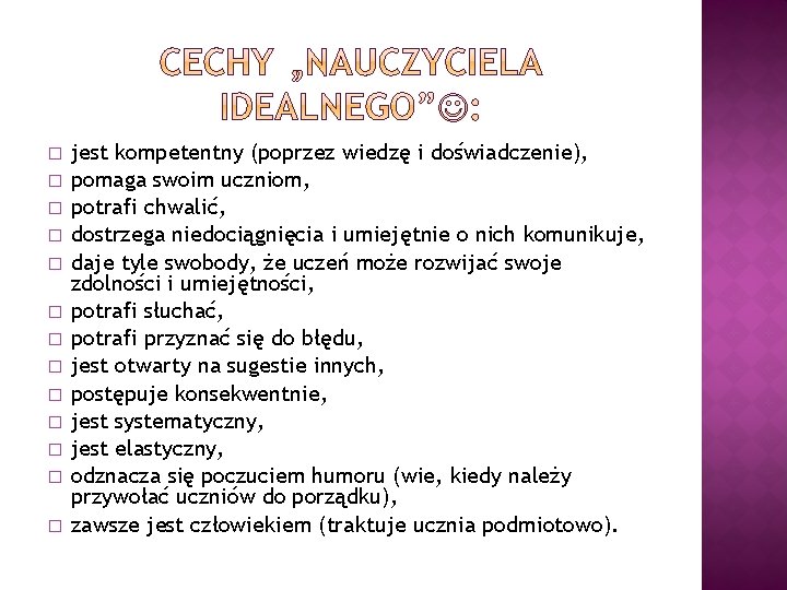� � � � jest kompetentny (poprzez wiedzę i doświadczenie), pomaga swoim uczniom, potrafi
