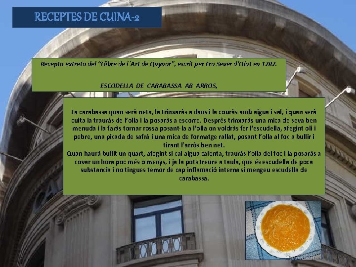 RECEPTES DE CUINA-2 Recepta extreta del “Llibre de l´Art de Quynar”, escrit per Fra