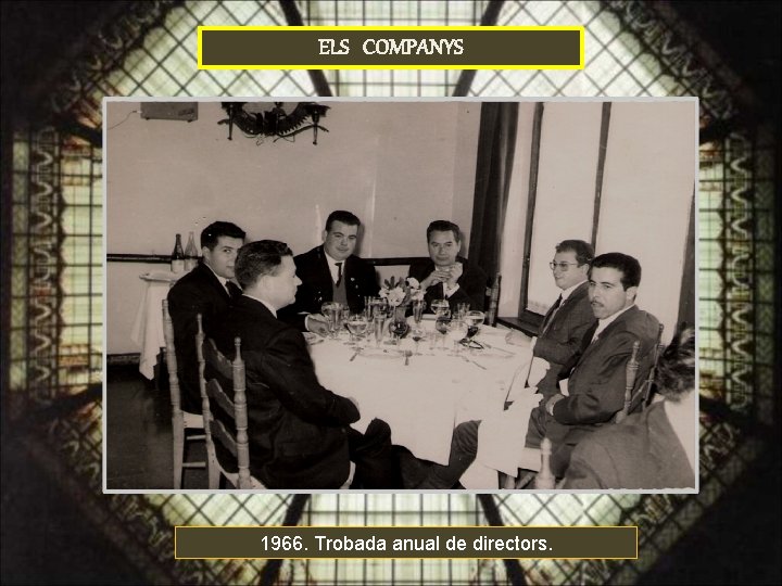 ELS COMPANYS 1966. Trobada anual de directors. 