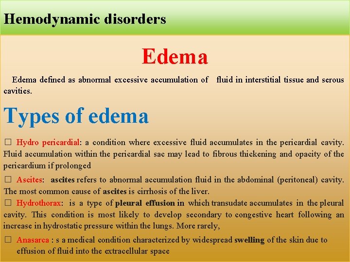 Hemodynamic disorders Edema defined as abnormal excessive accumulation of fluid in interstitial tissue and