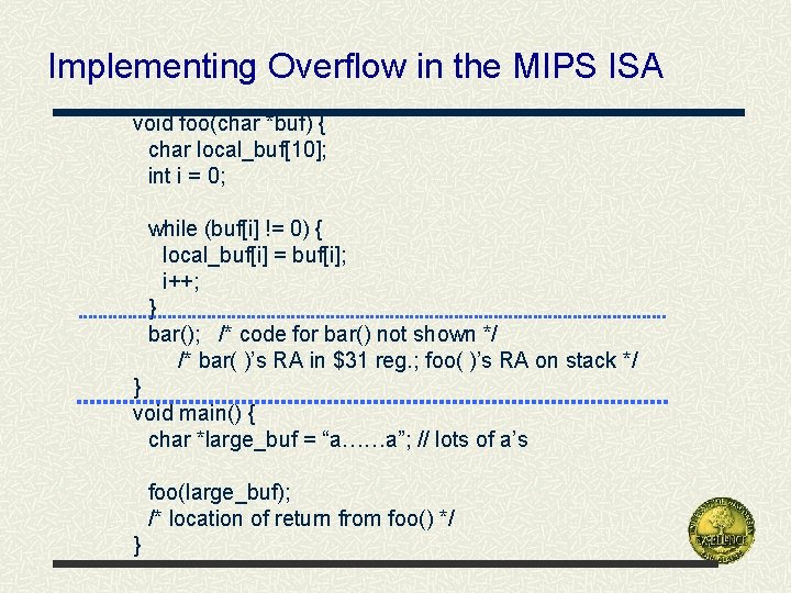 Implementing Overflow in the MIPS ISA void foo(char *buf) { char local_buf[10]; int i