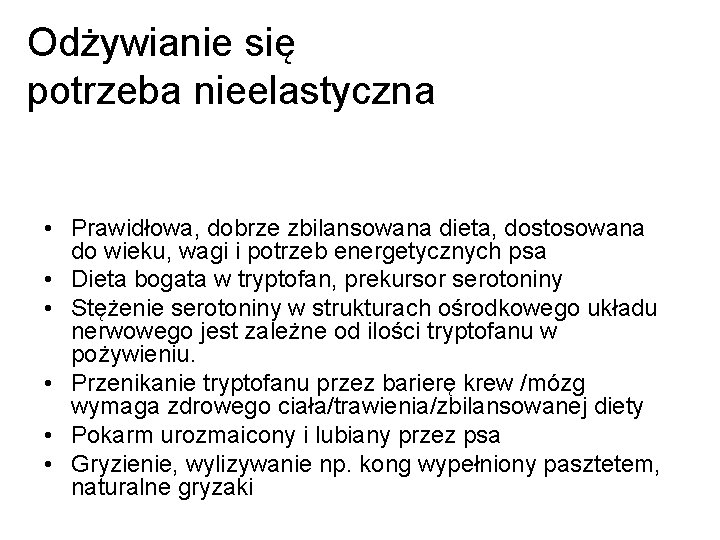 Odżywianie się potrzeba nieelastyczna • Prawidłowa, dobrze zbilansowana dieta, dostosowana do wieku, wagi i