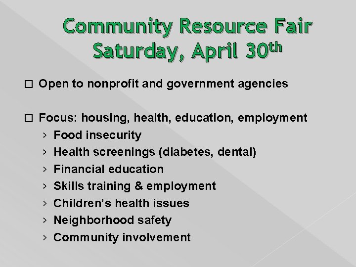 Community Resource Fair Saturday, April 30 th � Open to nonprofit and government agencies