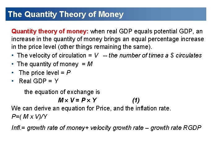 The Quantity Theory of Money Quantity theory of money: when real GDP equals potential