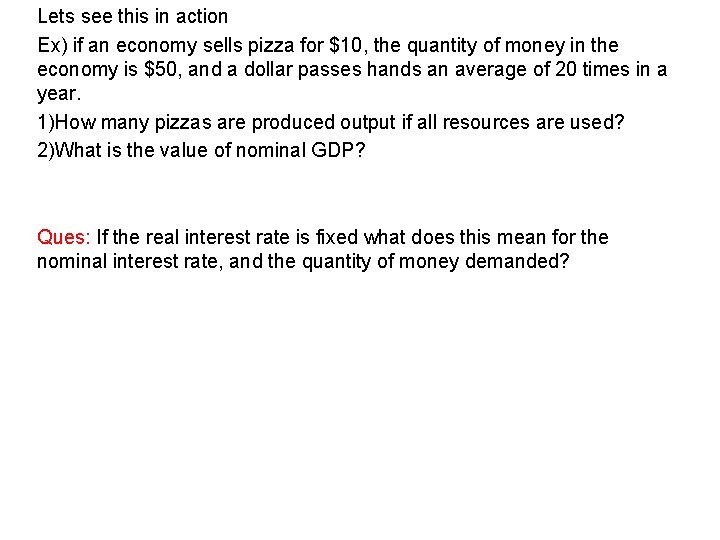 Lets see this in action Ex) if an economy sells pizza for $10, the