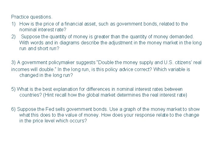 Practice questions. 1) How is the price of a financial asset, such as government