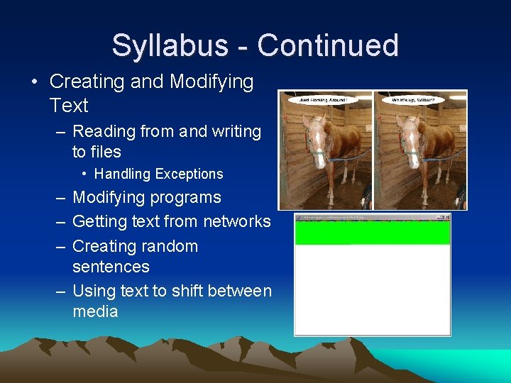 Syllabus - Continued • Creating and Modifying Text – Reading from and writing to