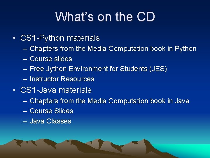 What’s on the CD • CS 1 -Python materials – – Chapters from the