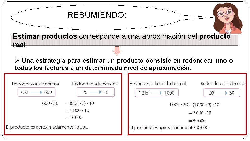 RESUMIENDO: Estimar productos corresponde a una aproximación del producto real. Ø Una estrategia para